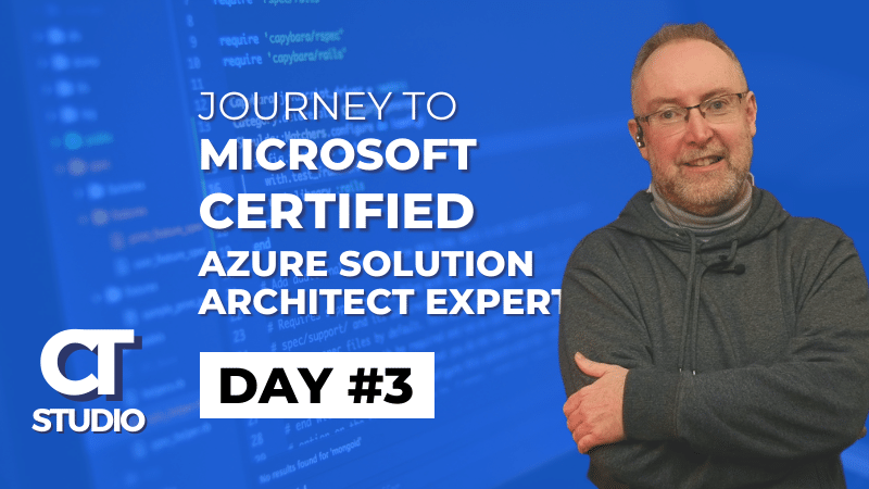 Journey to Microsoft Certified Azure Solution Architect  Expert – Day 3